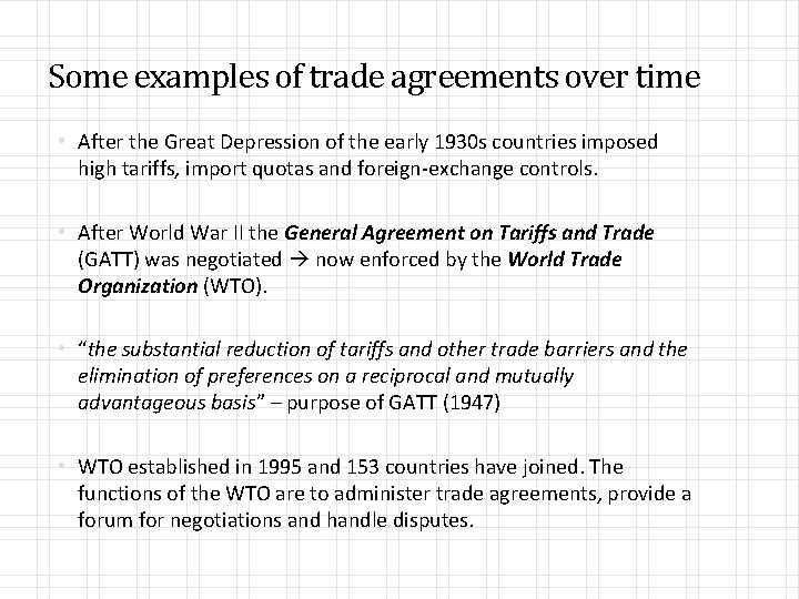 Some examples of trade agreements over time • After the Great Depression of the