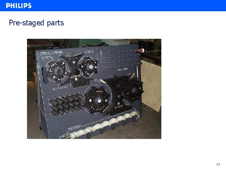 Pre-staged parts 39 