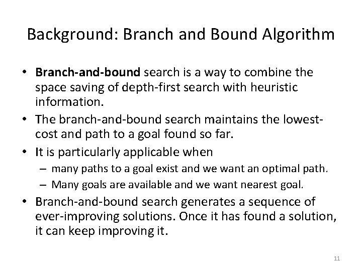 Background: Branch and Bound Algorithm • Branch-and-bound search is a way to combine the