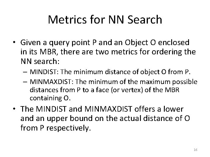 Metrics for NN Search • Given a query point P and an Object O