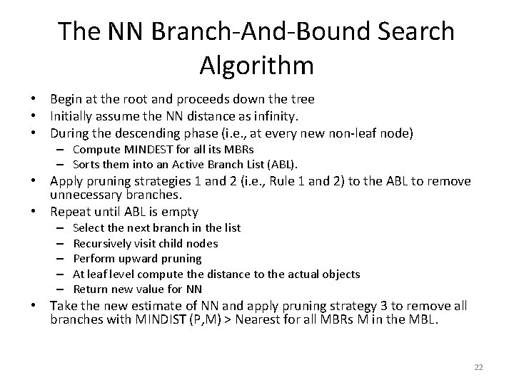 The NN Branch-And-Bound Search Algorithm • Begin at the root and proceeds down the