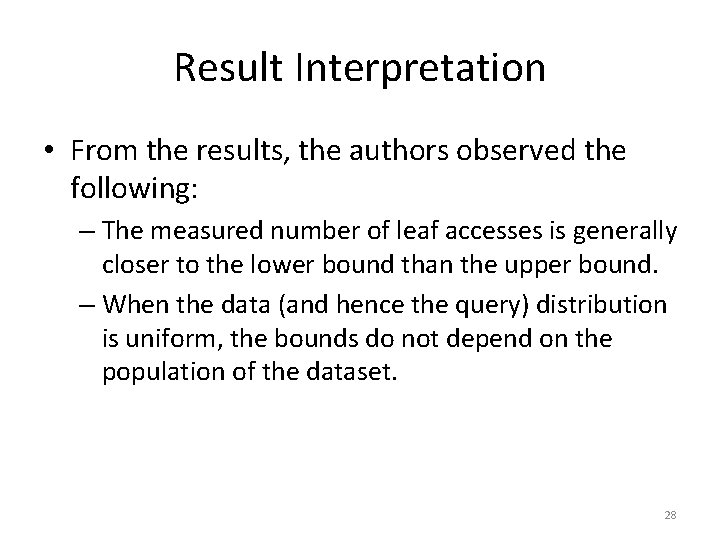 Result Interpretation • From the results, the authors observed the following: – The measured