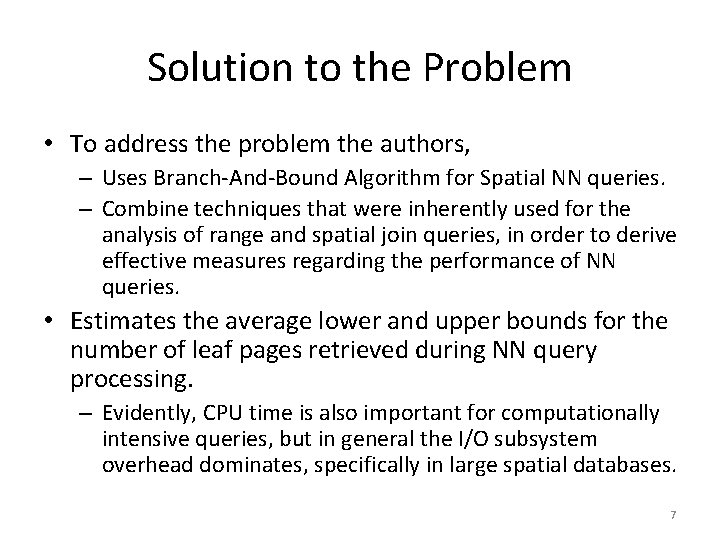 Solution to the Problem • To address the problem the authors, – Uses Branch-And-Bound