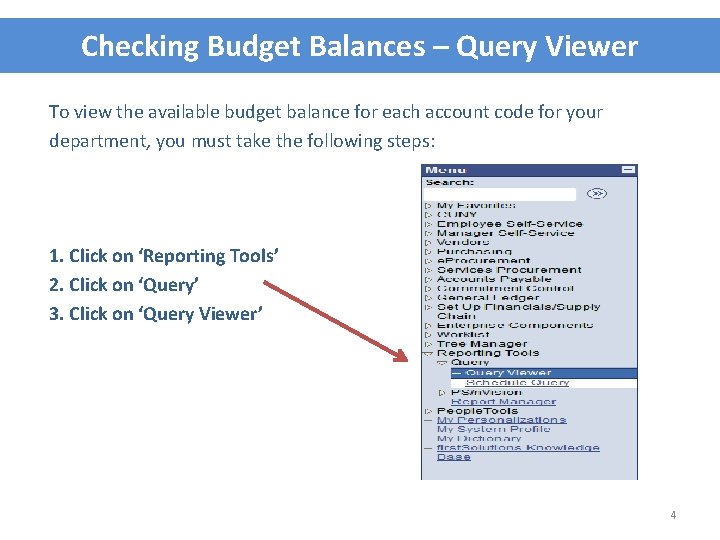Checking Budget Balances – Query Viewer To view the available budget balance for each