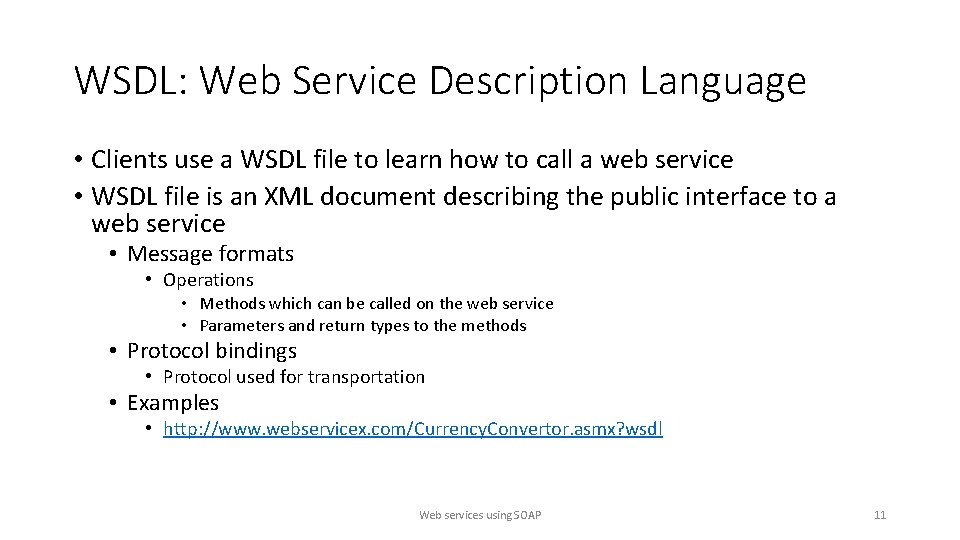 WSDL: Web Service Description Language • Clients use a WSDL file to learn how