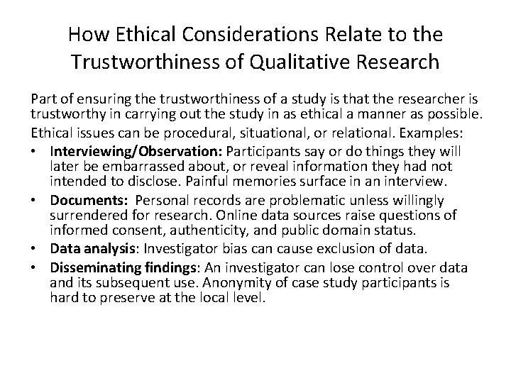 How Ethical Considerations Relate to the Trustworthiness of Qualitative Research Part of ensuring the