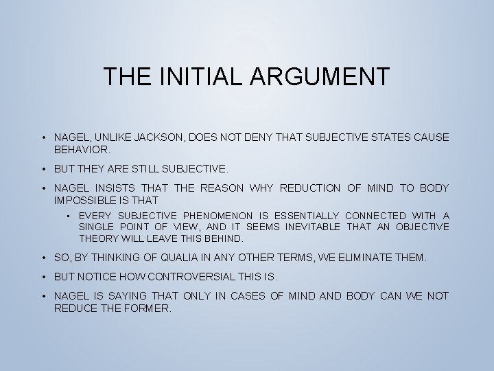 THE INITIAL ARGUMENT • NAGEL, UNLIKE JACKSON, DOES NOT DENY THAT SUBJECTIVE STATES CAUSE