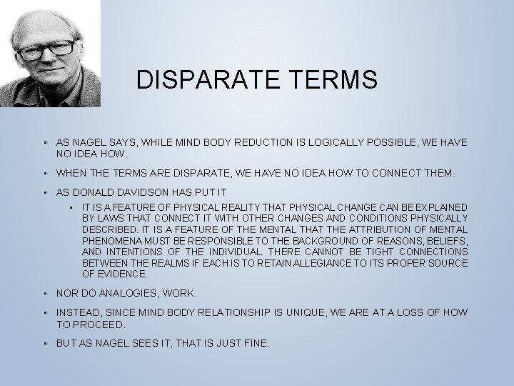 DISPARATE TERMS • AS NAGEL SAYS, WHILE MIND BODY REDUCTION IS LOGICALLY POSSIBLE, WE