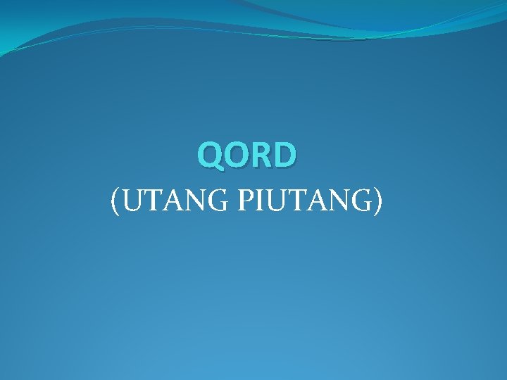 QORD (UTANG PIUTANG) QORD (UTANG PIUTANG)