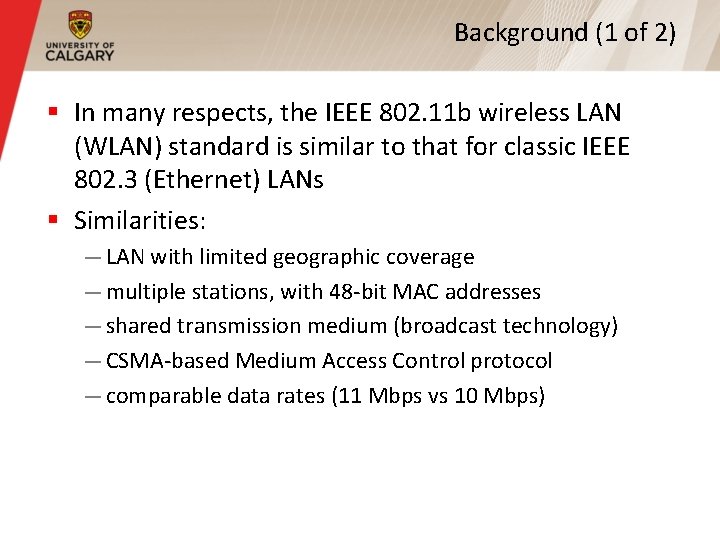 Background (1 of 2) § In many respects, the IEEE 802. 11 b wireless