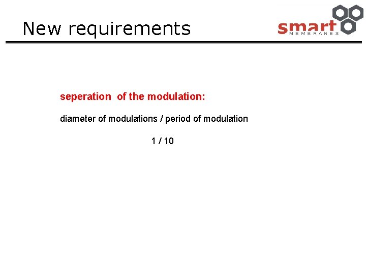 New requirements seperation of the modulation: diameter of modulations / period of modulation 1