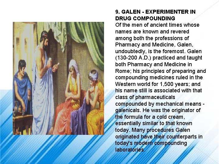9. GALEN - EXPERIMENTER IN DRUG COMPOUNDING Of the men of ancient times whose