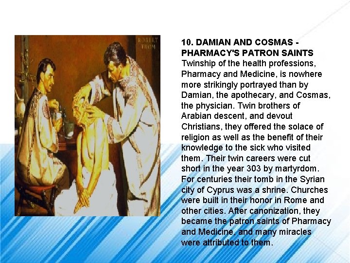 10. DAMIAN AND COSMAS PHARMACY'S PATRON SAINTS Twinship of the health professions, Pharmacy and