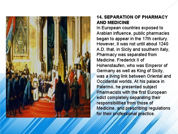 14. SEPARATION OF PHARMACY AND MEDICINE In European countries exposed to Arabian influence, public