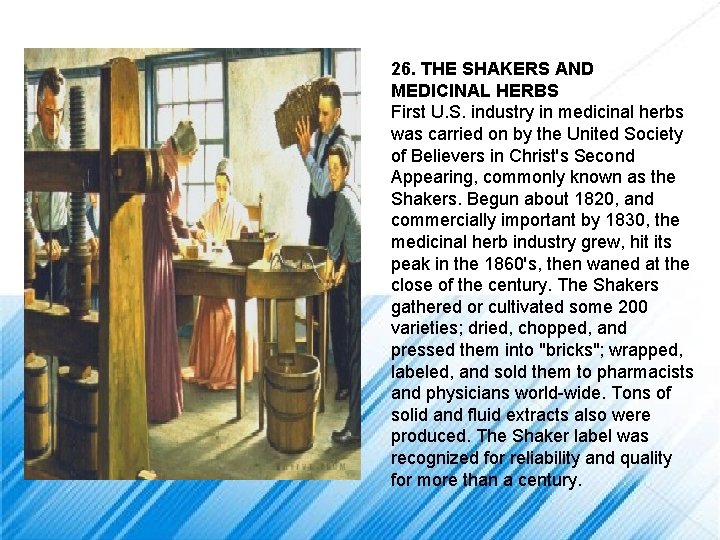 26. THE SHAKERS AND MEDICINAL HERBS First U. S. industry in medicinal herbs was