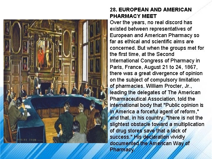 28. EUROPEAN AND AMERICAN PHARMACY MEET Over the years, no real discord has existed
