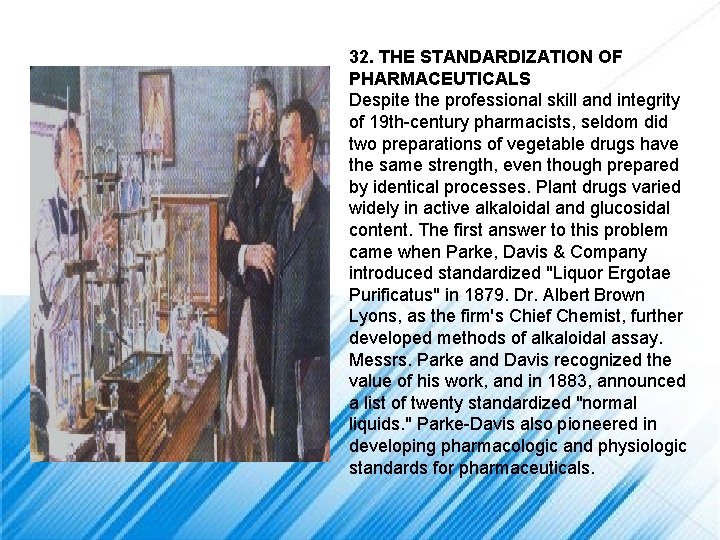 32. THE STANDARDIZATION OF PHARMACEUTICALS Despite the professional skill and integrity of 19 th-century