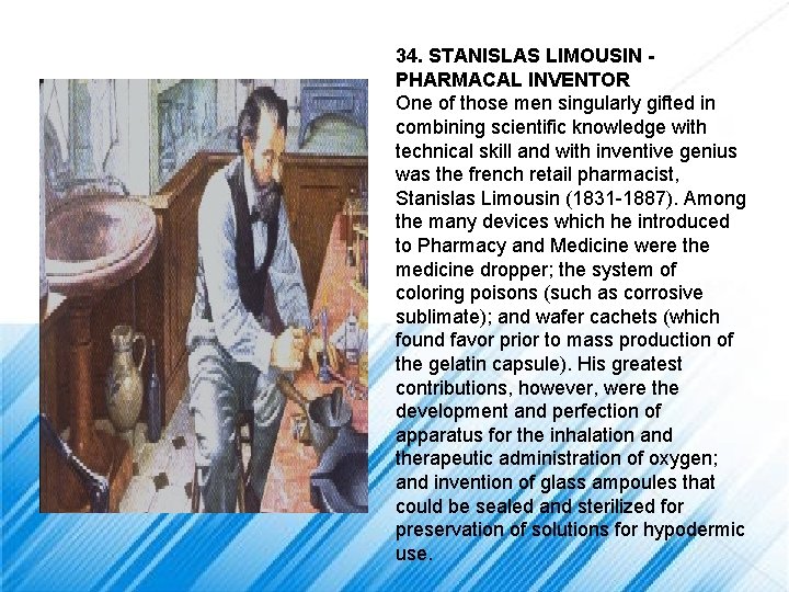 34. STANISLAS LIMOUSIN PHARMACAL INVENTOR One of those men singularly gifted in combining scientific
