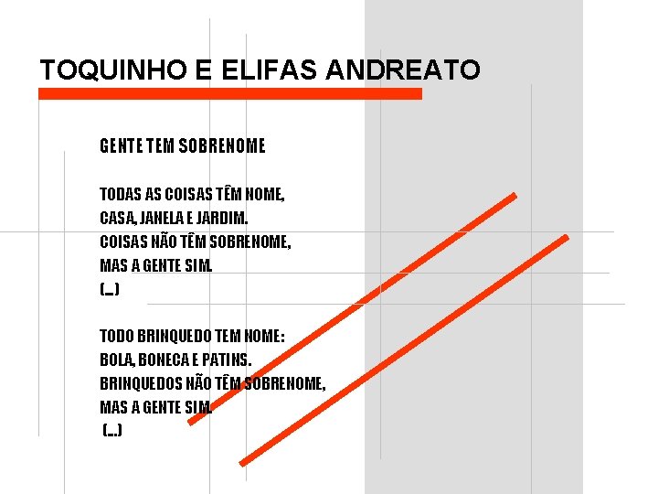 TOQUINHO E ELIFAS ANDREATO GENTE TEM SOBRENOME TODAS AS COISAS TÊM NOME, CASA, JANELA