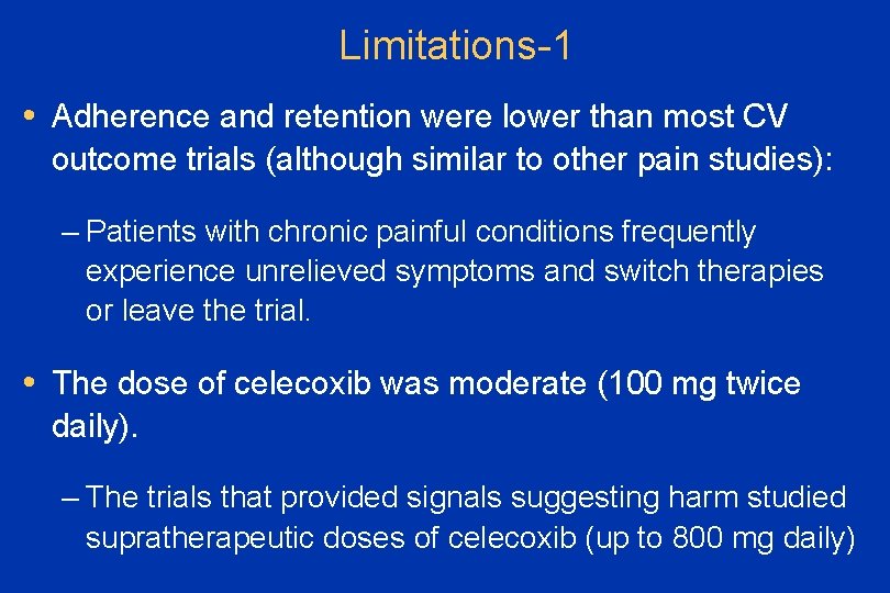 Limitations-1 • Adherence and retention were lower than most CV outcome trials (although similar