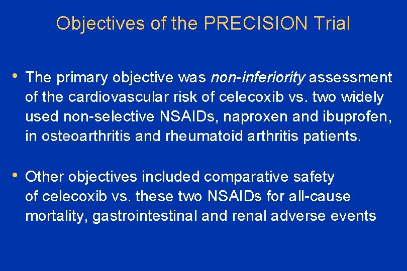 Objectives of the PRECISION Trial • The primary objective was non-inferiority assessment of the