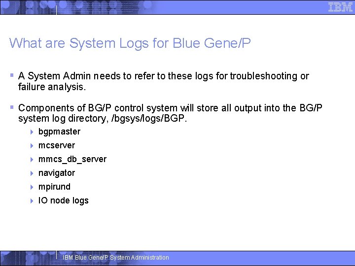 What are System Logs for Blue Gene/P § A System Admin needs to refer