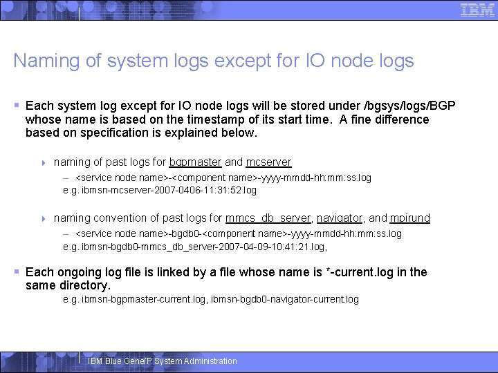 Naming of system logs except for IO node logs § Each system log except