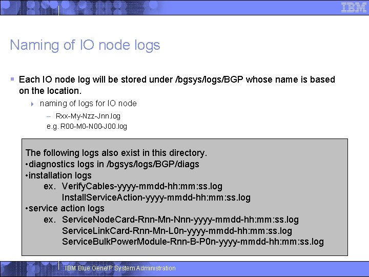 Naming of IO node logs § Each IO node log will be stored under