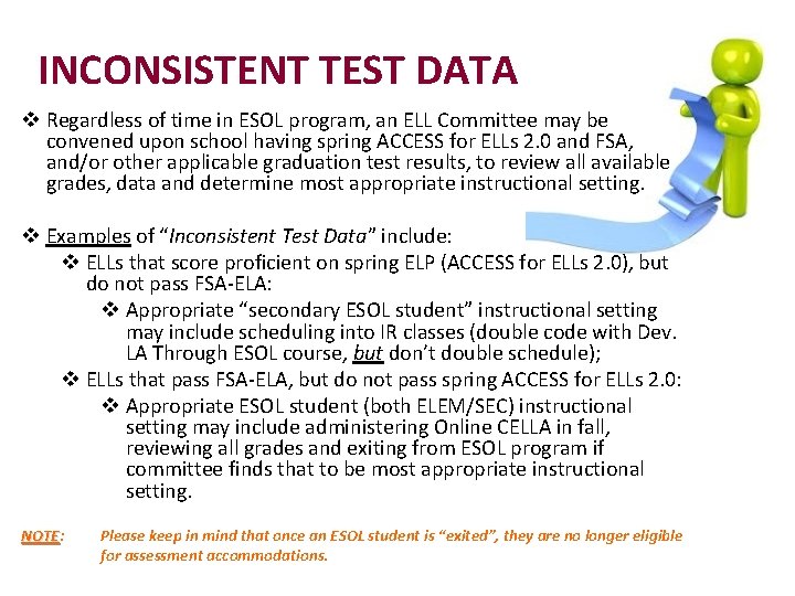 INCONSISTENT TEST DATA v Regardless of time in ESOL program, an ELL Committee may