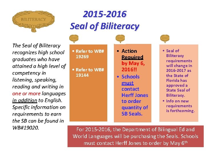 2015 -2016 Seal of Biliteracy The Seal of Biliteracy • Seal of • Action