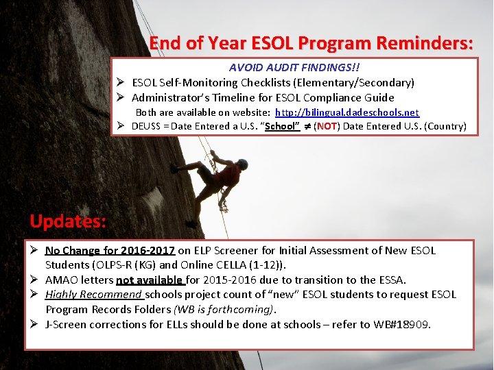 End of Year ESOL Program Reminders: AVOID AUDIT FINDINGS!! Ø ESOL Self-Monitoring Checklists (Elementary/Secondary)