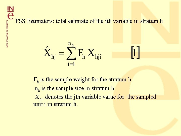 FSS Estimators: total estimate of the jth variable in stratum h Fh is the