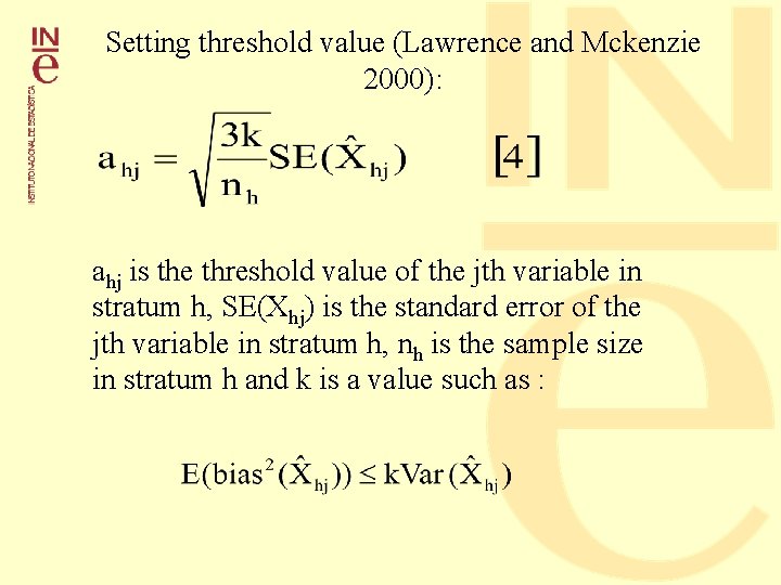 Setting threshold value (Lawrence and Mckenzie 2000): ahj is the threshold value of the