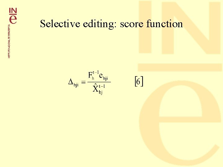 Selective editing: score function 