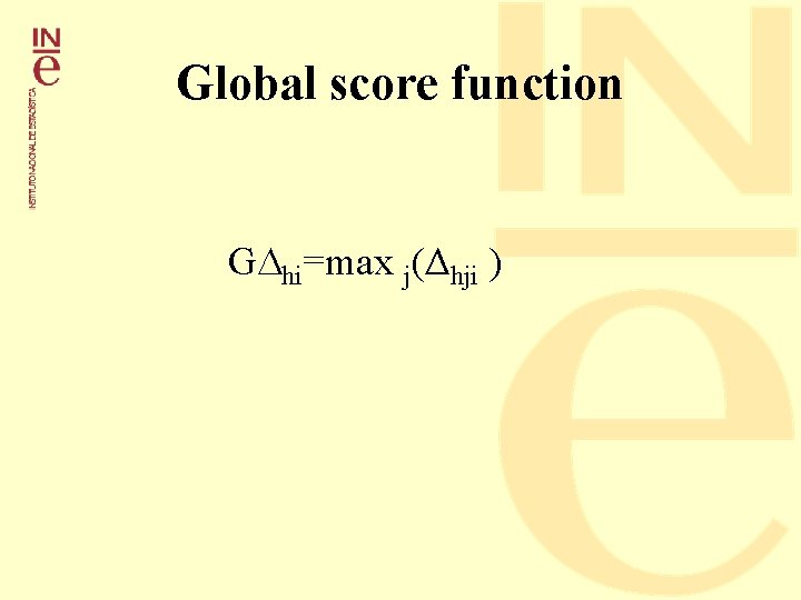 Global score function G hi=max j(Δhji ) 