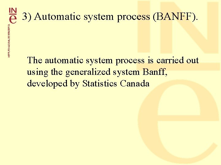 3) Automatic system process (BANFF). The automatic system process is carried out using the