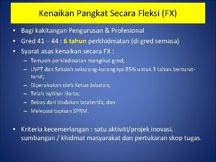 Kenaikan Pangkat Secara Fleksi (FX) • Bagi kakitangan Pengurusan & Profesional • Gred 41