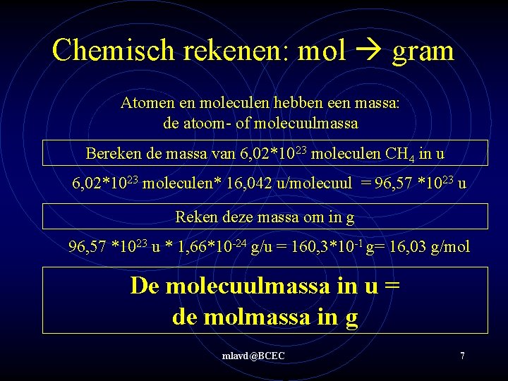 Chemisch rekenen: mol gram Atomen en moleculen hebben een massa: de atoom- of molecuulmassa