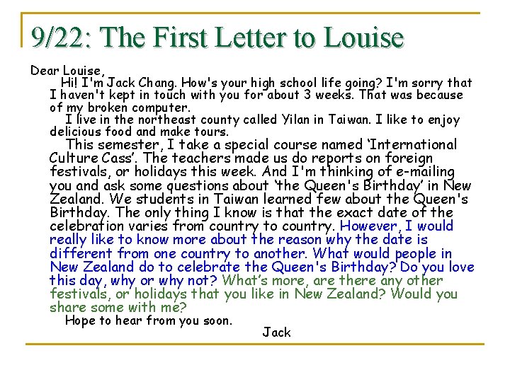 9/22: The First Letter to Louise Dear Louise, Hi! I'm Jack Chang. How's your