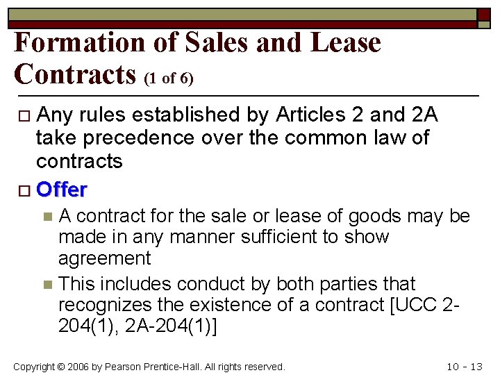 Formation of Sales and Lease Contracts (1 of 6) Any rules established by Articles