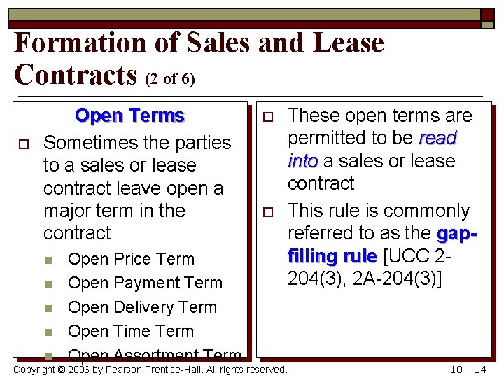 Formation of Sales and Lease Contracts (2 of 6) o Open Terms Sometimes the