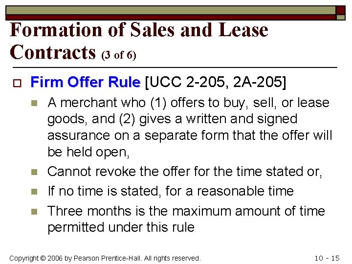 Formation of Sales and Lease Contracts (3 of 6) o Firm Offer Rule [UCC