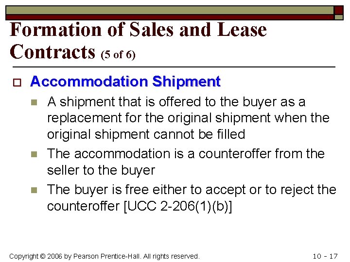 Formation of Sales and Lease Contracts (5 of 6) o Accommodation Shipment n n
