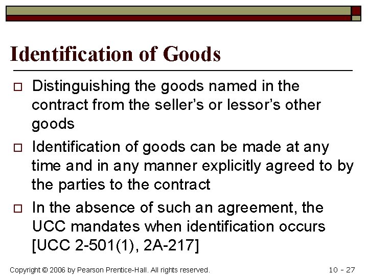 Identification of Goods o o o Distinguishing the goods named in the contract from