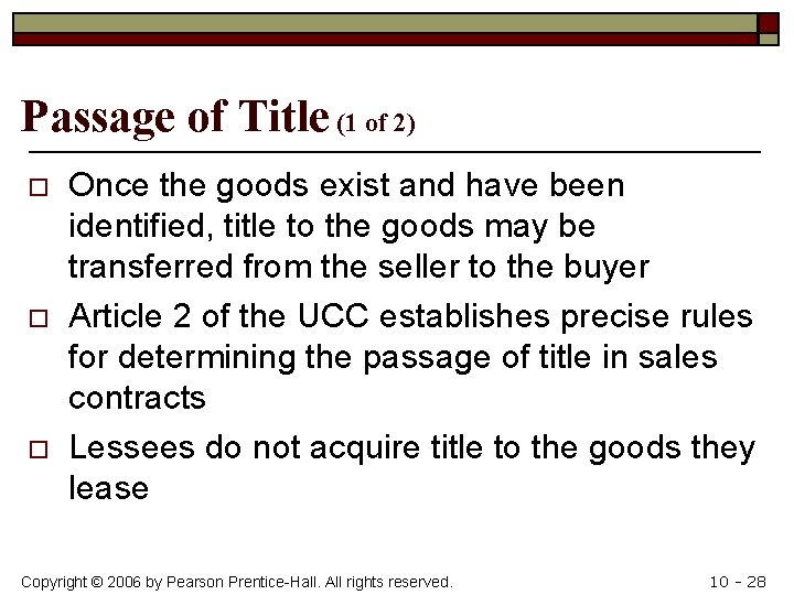Passage of Title (1 of 2) o o o Once the goods exist and