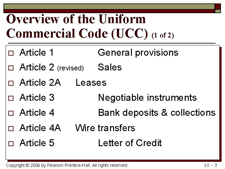 Overview of the Uniform Commercial Code (UCC) (1 of 2) o Article 1 General
