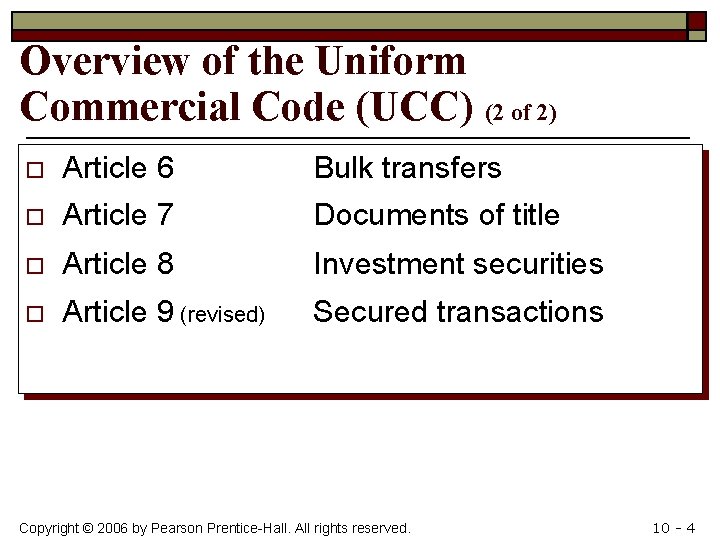 Overview of the Uniform Commercial Code (UCC) (2 of 2) o Article 6 Bulk