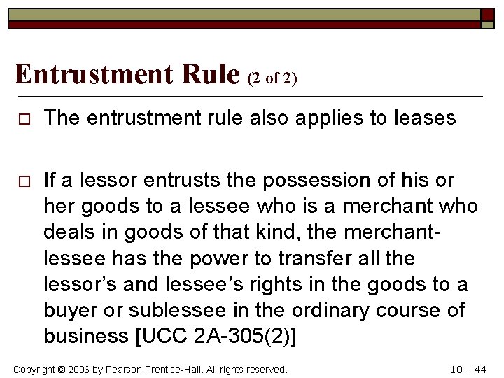 Entrustment Rule (2 of 2) o The entrustment rule also applies to leases o