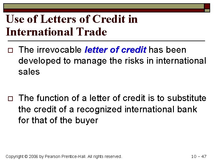 Use of Letters of Credit in International Trade o The irrevocable letter of credit
