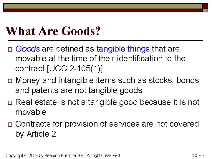 What Are Goods? o o Goods are defined as tangible things that are movable